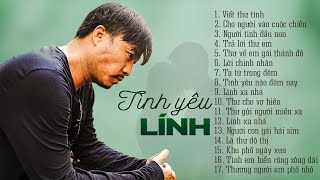 17 Bài Hát Về Tình Yêu Và Người Lính - Nhạc Lính Bolero Chọn Lọc Buồn Rơi Nước Mắt