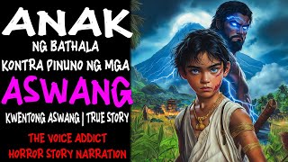 ANAK NG BATHALA KONTRA PINUNO NG ASWANG  (Aswang True Story)