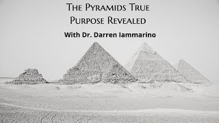 The Pyramids True Purpose Revealed