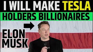 Elon Musk Said  I Will Make Tesla Holders Billionaires | TSLA Stock News