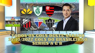 TODOS OS GOLS DESTE SÁBADO 15/10/2022 GOLS DO {BRASILEIRÃO SÉRIES A E B}.