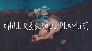 Chill r&b soul playlist / Best English Songs