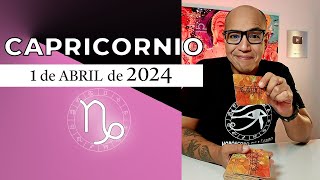 CAPRICORNIO | Horóscopo de hoy 1 de Abril 2024
