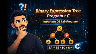 Binary Expression Tree Program in C – Important DS Lab Program | Pritesh D. Patel