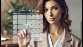 Master Time Blocking: The Secret to Boosting Efficiency and Reducing Stress | Peak Focus