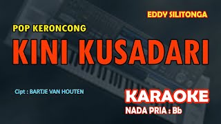 Karaoke Kini Kusadari - Eddy Silitonga (KERONCONG) nada pria Bb