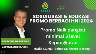 Sosialisasi \u0026 Edukasi Promo Berbagi HNI 2024 Naik Pangkat 3 Level Bersama Bapak Direktur Amai Hamzah