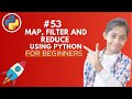 Map, Filter and Reduce in Python | Python Tutorial - Day #53