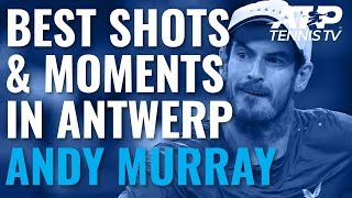 Andy Murray Best Shots & Moments in 2019 Antwerp Title Run!