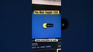 Pac-Man Toggle | CSS #htmlcss #html #shorts
