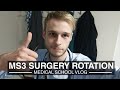 MS3 Surgery Rotation Vlog | PostGradMedic