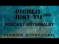 podcast 60. płomień który zgasł