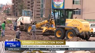 Ethiopia's Construction Boom: Local contractors claim a stake in the sector's successes