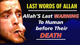 Allah Last Warning To Human | You Must Watch Before You Die