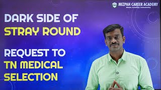 Dark Side of Stray Round - Request to TN Medical Selection - Changes in Medical Counselling Process