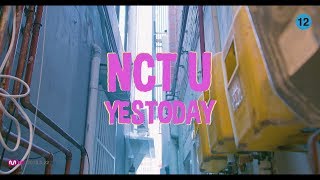 【HD韓繁中字】 NCT U - YESTODAY