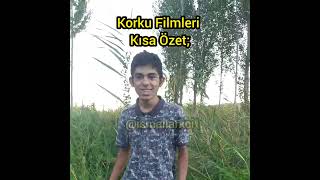 Korku Filmleri Kısa Özet