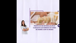 Práticas de estimulação e cuidados maternos em mães de bebês com 14 meses