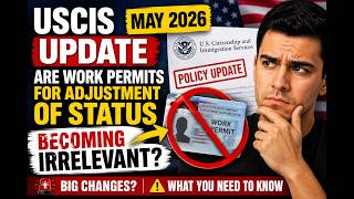 🚨 USCIS UPDATE (May 2026): Are Work Permits for Green Card Applicants Going Away?