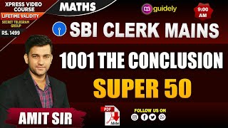 1001 The Conclusion | Super 50 | Maths by Amit Sir | SBI Clerk Mains