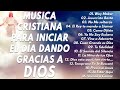 las 55 mejores canciones cristianas de todos los tiempos alabanzas cristianas viejitas pero bonita