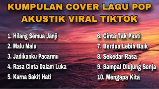 KUMPULAN COVER LAGU POP AKUSTIK VIRAL TIKTOK