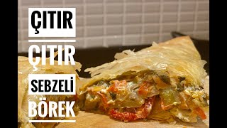 ÇITIR ÇITIR SAĞLIKLI MI SAĞLIKLI SEBZELİ BÖREK!