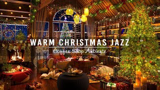 Christmas Jazz Instrumental Music 2024 & Warm Fireplace Sounds 🎄 Cozy Christmas Coffee Shop Ambience