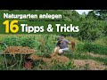 Das darf in KEINEM Naturgarten fehlen - 16 Tipps & Tricks 💚