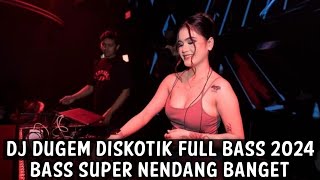 DJ DUGEM DISKOTIK FULL BASS 2025 ( BASS SUPER NENDANG )