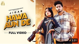 #HawaAunDe #Jigar #BambBeats Hawa Aun De - Jigar | Hawa Aun De jigar Ft. Gurlez Akhtar #NewSong2021