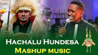 Mushup music || Haacaaluu Hundeessaa badhaasa Odaa 4ffaarrati