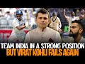 Team India in a Strong Position, but Virat Kohli Fails Again | Kamran Akmal