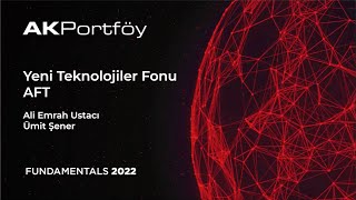 Fundamentals 2022 - Ak Portföy Yeni Teknolojiler Yabancı Hisse Senedi Fonu (AFT)