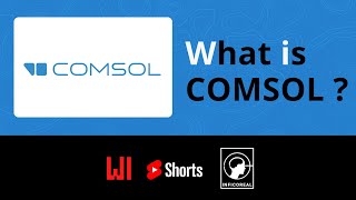 What is COMSOL Multiphysics ?