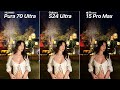 Huawei Pura 70 Ultra VS Galaxy S24 Ultra VS iPhone 15 Pro Max Camera Test Comparison