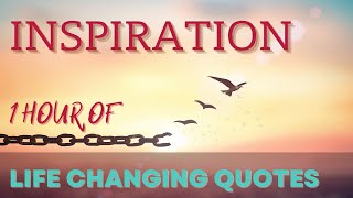 1 hour Most Powerful Quotes that Will Change Your Life ~ Inspirational Quotes