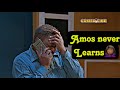 AMOSI NEVER LEARNS
