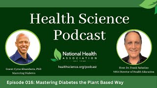 016: Mastering Diabetes the Plant-Based Way with Cyrus Khambatta, PhD