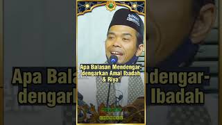 Apa Balasan Mendengar dengarkan Amal Ibadah \u0026 Riya'#uas #shorts #short #shortvideo #viral #hijrah #