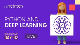 Python and Deep Learning [Free 7 Days LIVE Bootcamp] - Day 2