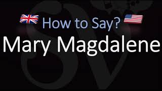 How to Pronounce Mary Magdalene? (CORRECTLY)