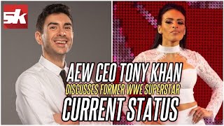 AEW CEO Tony Khan discusses former WWE Superstar's current status