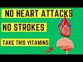 6 Essential Vitamins to Avoid Heart Attacks and Strokes