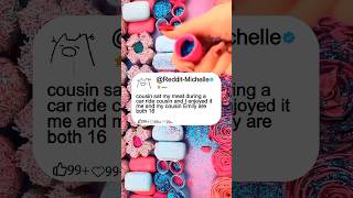 cousin sat my meat during a car ride cousin and l enjoyed it me and my cousin Emily are b16#reddit