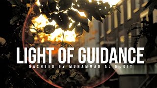 Light of Guidance - Nasheed By Muhammad al Muqit