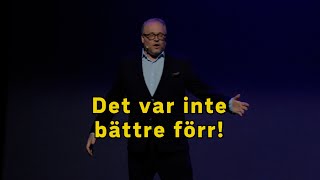 Det var inte bättre förr!