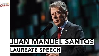 Juan Manuel Santos - Laureate Speech -The 2016 Nobel Peace Prize Concert