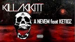 KILLAKIKITT - A NEVEM feat KETIOZ