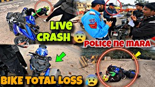 POLICE NE MARA 🤬||LIVE CRASH 😰||MY BIKE TOTAL LOSS 😭||Ducati bike